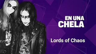 Lords of Chaos: Black Metal, Caos y Destrucción | En Una Chela 🤘🔥