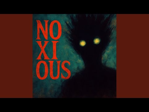 Noxious (Super Slowed)