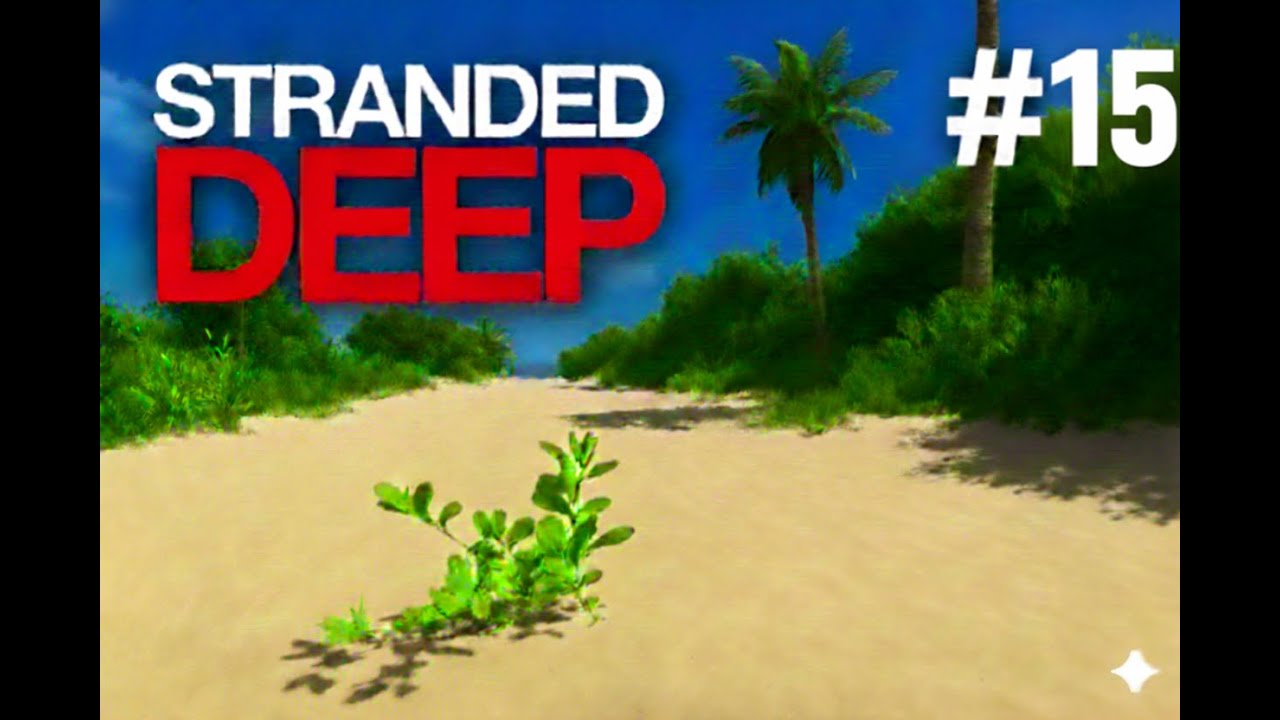 Stranded Deep No Commentary Gameplay EP-15