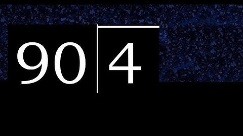 Divide 4 by 90 ,  decimal result  . Division with 2 Digit Divisors . How to do