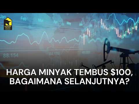 Harga Minyak Tembus $100, Bagaimana Selanjutnya?