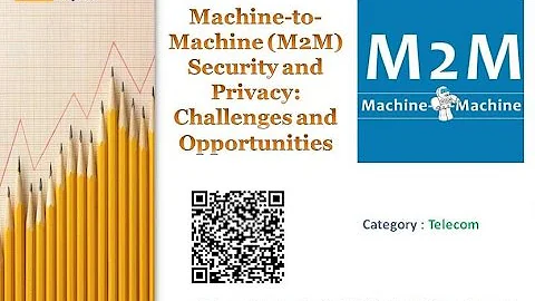 Machine-to-Machine (M2M) Security and Privacy: Challenges and Opportunities