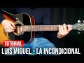 COMO TOCAR LA INCONDICIONAL DE LUIS MIGUEL EN GUITARRA