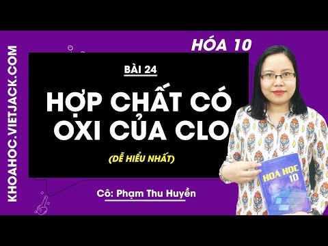 Video Hóa học 10 - Bài 24 - Hợp chất có oxi của clo - Cô... - YouTube
