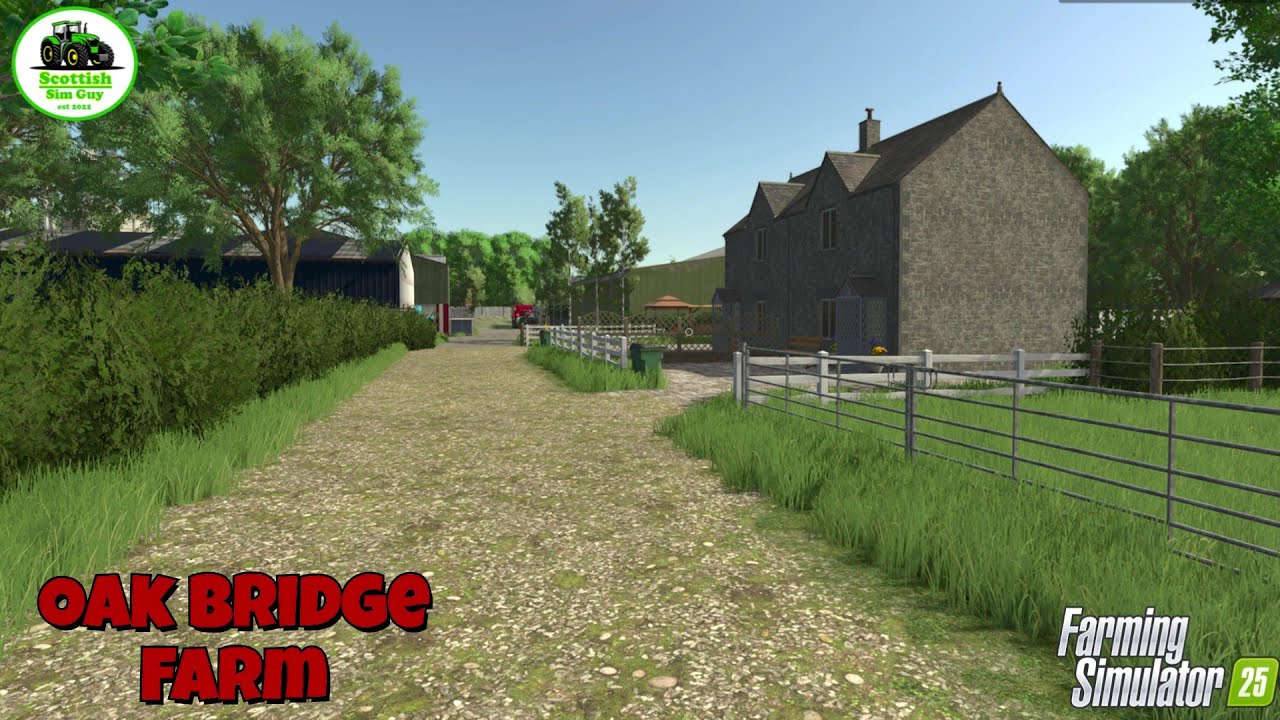 Oak Bridge Farm Build  & Tour / Farm Build / Farm Tour / Farming Simulator 25 / Farming Simulator