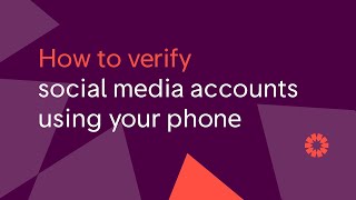How to verify social media accounts using your phone | Training