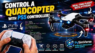 Controlling a Quadcopter with a PS5 Controller in Python | Introduction to the PySimVerse Simulat...