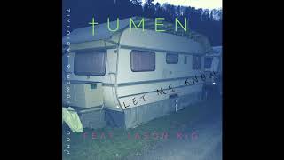 Tumen - Let Me Know feat. Jason Kid (Prod. By Tumen & Fabiotaiz) [Remastered Audio]
