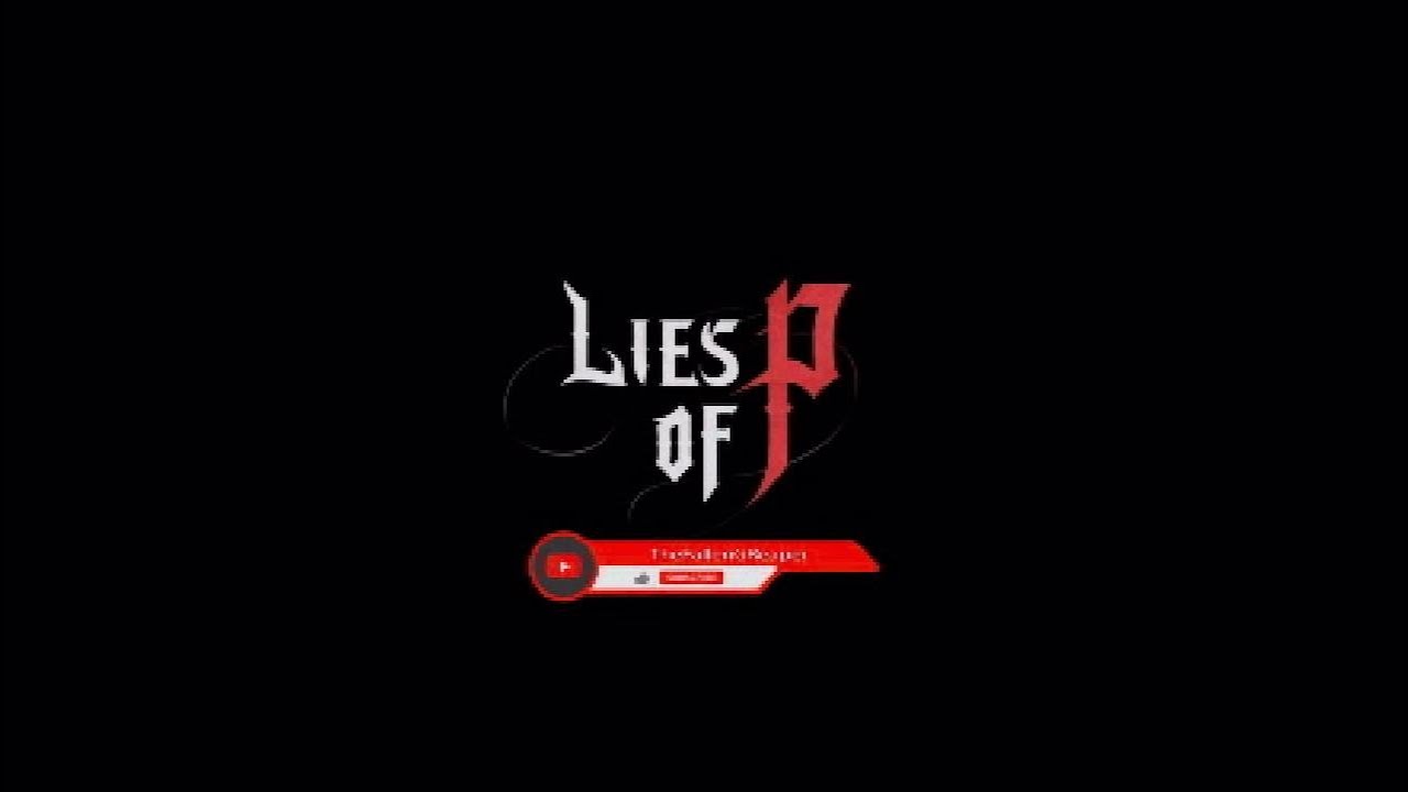 Lies of P Guide Platine - New Game + Partie 9