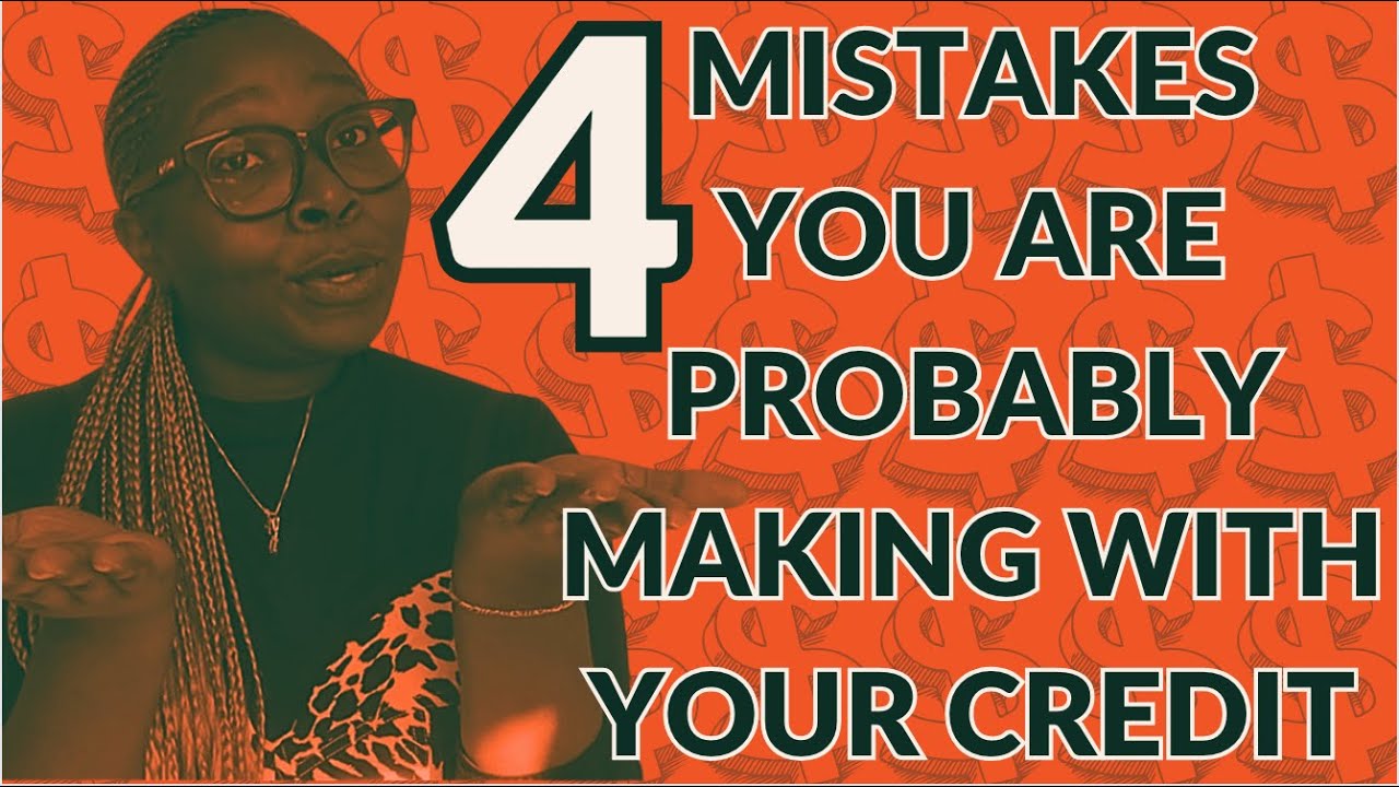 Top 4 Credit Mistakes People Make (And How To Avoid Them) - YouTube