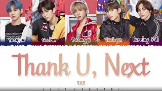 TXT - 'Thank,U Next' Lyrics (COVER) [Color Coded_Eng]