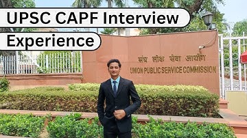 My UPSC CAPF 2022 Interview experience. (3 July 2023)