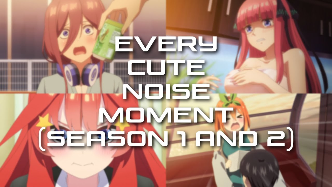 The Quintessential Quintuplets - Every Cute Noise Moment (Season 1 and 2)
