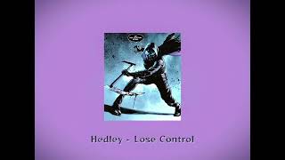 Hedley - Lose Control [Daycore] ll reupload ll
