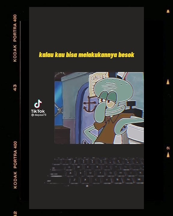 Story Wa/Ig Keren || Ingat Squiward Pernah Berkata : ......