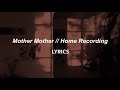 Mother Mother // Home Recording (LYRICS)