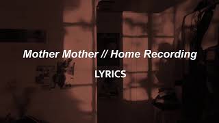 Mother Mother // Home Recording (LYRICS)