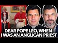 Dear Pope Leo, When I was an Anglican Priest - Dr. Taylor Marshall