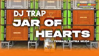 DJ Jar Of Hearts Slow Trap Viral Tik Tok || Jingle Satria Muda