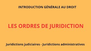 LES ORDRES DE JURIDICTION