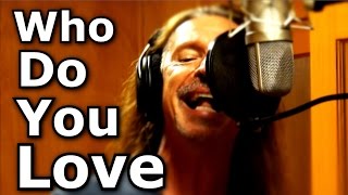 Who Do You Love - George Thorogood cover - Ken Tamplin Vocal Academy
