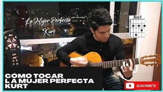 Cómo tocar La Mujer Perfecta - Kurt  (Guitarra - Acústico) Tutorial