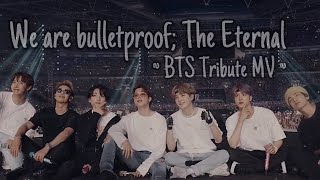 We are bulletproof: The Eternal (FMV)~ BTS Map Of The Soul Tour Tribute