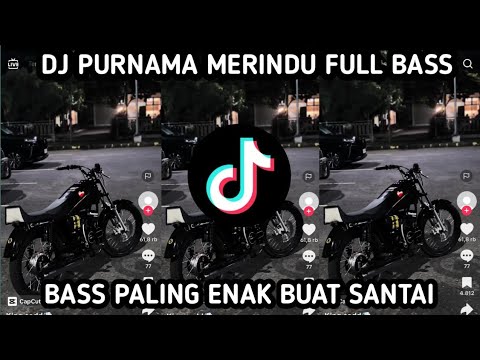 DJ PURNAMA MERINDU FULL BASS VIRAL TIKTOK ENAK DIDENGAR