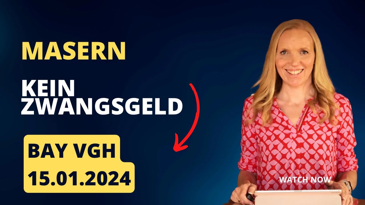 NEU: Bay VGH Beschluss vom 15.01.2024 : Kein Zwangsgeld bei ...