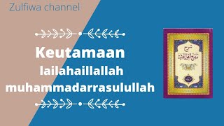 ' keutamaan lailahaillallah muhammadarrasulullah ' || Ngaji kitab tanqihul qoul Al hasis