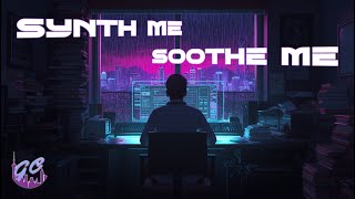 Synth Me, Soothe Me | Study • Work • Outrun • Synthwave | Gareth Creations