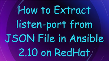 How to Extract listen-port from JSON File in Ansible 2.10 on RedHat