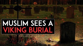 Muslim sees a Viking Burial (Warning: Adult Content)
