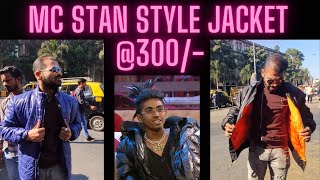 बस्ती का हस्ती ! MC STAN 🔥 STYLE JACKET @300 ONLY😱, MUMBAI STREET  SHOPPING