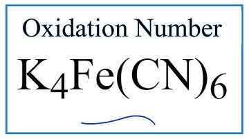 How to find the Oxidation Number for Fe in the K4Fe(CN)6 ion.