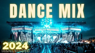 DANCE PARTY SONGS 2024🔥Mashups & Remixes Of Popular Songs🔥DJ Remix Club Music Dance Mix Real DJ-ing