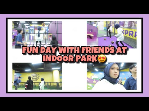 FUN DAY WITH FRIENDS | INDOOR PARK
