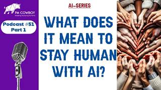 P51.1 What does it mean to stay human with AI?