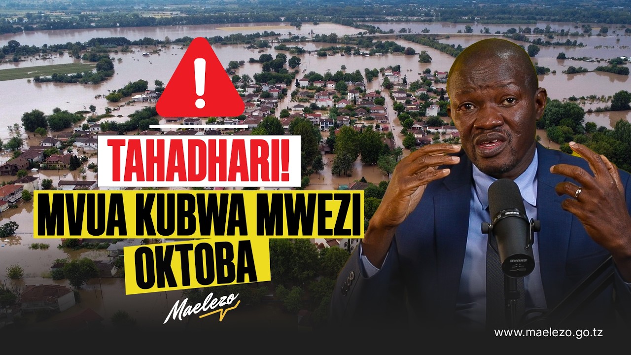 ASILI YA MVUA ZA EL NINO | TMA YATOA TAHADHARI MVUA KUBWA KUANZIA OKTOBA, 2026