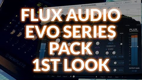 Flux Audio EVO Series Pack First Look