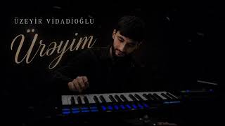 Uzeyir Vidadioglu (ürəyim)