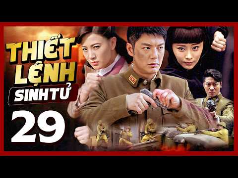 Phim Hay🧧 THIẾT LỆNH SINH TỬ - TẬP 29 🧧Phim Hành Động Võ Thuật Mới Nhất 2026