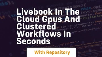 livebook in the cloud gpus and clustered workflows in seconds