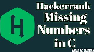 Missing Numbers Hackerrank Solution In C Be A Geek Hindi