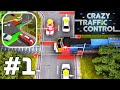 Crazy Traffic Control - Try to Avoid Crashing! Gameplay Walkthrough Android iOS Part 1