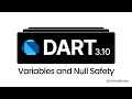 Variables and Null Safety in Dart | Beginner Friendly