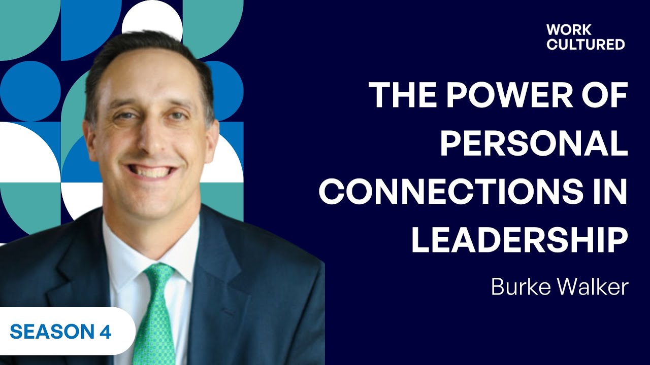 S04 E12 The Power of Personal Connections in Leadership | With Burke ...