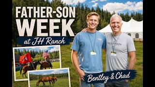 Father-Son Week at JH Ranch | Chad & Bentley
