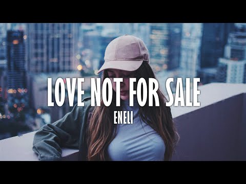 ENELI - Love Not for Sale (Lyrics)