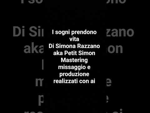 Video I sogni prendono vita Simona Razzano aka Petit Simon realizzato con il supporto di ai
